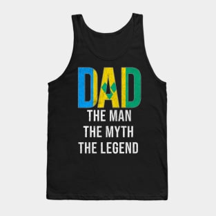 St Vincent And The Grenadines Dad The Man The Myth The Legend - Gift for St Vincent And The Grenadines Dad With Roots From St Vincent And The Grenadines Tank Top